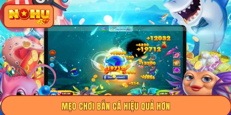 Mẹo chơi bắn cá hiệu quả hơn